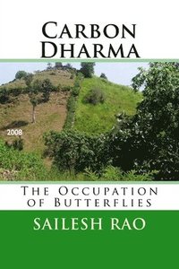 bokomslag Carbon Dharma: The Occupation of Butterflies