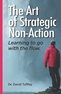 bokomslag The Art of Strategic Non-Action