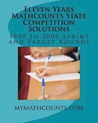 Eleven Years Mathcounts State Competition Solutions: 1990 - 2000 Sprint and Target Rounds 1