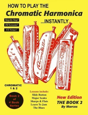 How To Play The Chromatic Harmonica Instantly: The Book 2 1