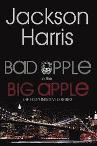 bokomslag Bad Apple in the Big Apple: The Fully Involved Series