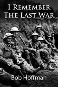 bokomslag I Remember The Last War: (Original Version, Restored)