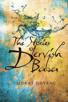 Murat Guvenc - The Stories of Dervish Baba, Häftad