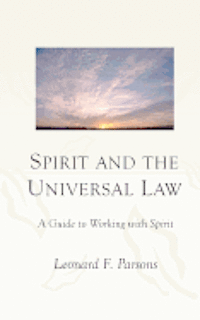 bokomslag Spirit and the Universal Law: A Guide to Working with Spirit