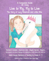 bokomslag A Companion Guide for Using Live to Fly, Fly to Live