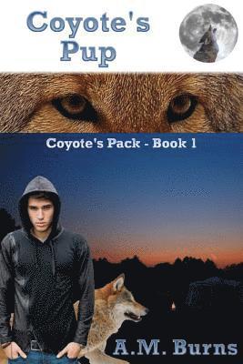A. M. Burns - Coyote's Pup: Coyote's Pack, Häftad