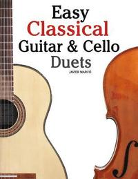 bokomslag Easy Classical Guitar & Cello Duets: Featuring Music of Beethoven, Bach, Handel, Pachelbel and Other Composers. in Standard Notation and Tablature