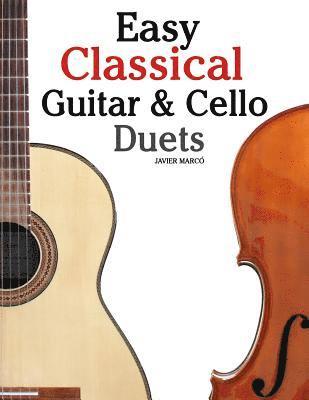 bokomslag Easy Classical Guitar & Cello Duets: Featuring Music of Beethoven, Bach, Handel, Pachelbel and Other Composers. in Standard Notation and Tablature