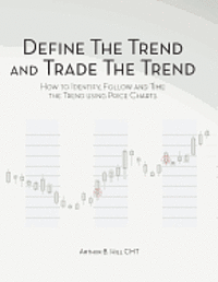 bokomslag Define the Trend and Trade the Trend: How to Identify, Follow and Time the Trend using Price Charts