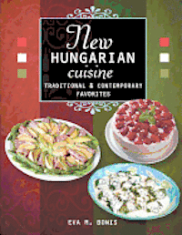 bokomslag New Hungarian Cuisine. Traditional and Contemporary Favorites