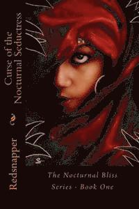 bokomslag Curse of the Nocturnal Seductress: The Nocturnal Bliss Series - Book One