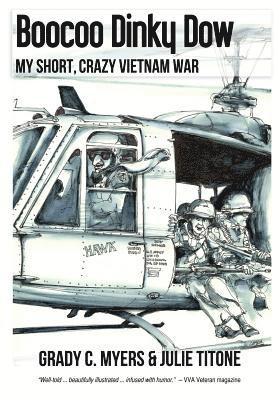 Boocoo Dinky Dow: My short, crazy Vietnam War 1