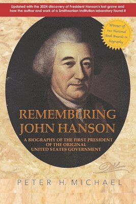 bokomslag Remembering John Hanson: A biography of the first president of the original United States government