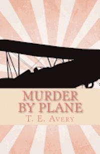 Murder By Plane: A Reginald St. John mystery 1