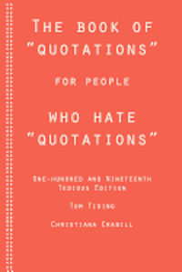 bokomslag The Book of Quotations for People Who Hate Quotations
