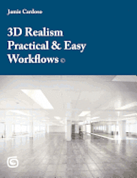 bokomslag 3D Realism Practical & Easy Workflows