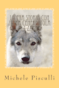 bokomslag La mia storia con Zaira cenerentola a 4 zampe: The story of Zaira: my Cinderella on 4 paws