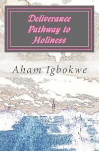 bokomslag Deliverance Pathway to Holiness