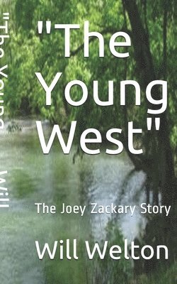 The Young West: The Joey Zackary Story 1