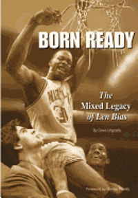 bokomslag Born Ready: The Mixed Legacy of Len Bias