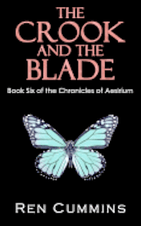 Ren Cummins, Quiana Kirkland - The Crook and the Blade: Chronicles of Aesirium, Häftad