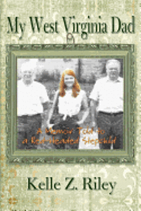 bokomslag My West Virginia Dad: A Memoir Told to A Red-Headed Stepchild