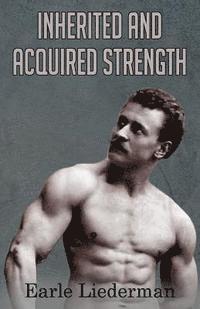 Inherited and Acquired Strength: (Original Version, Restored) 1
