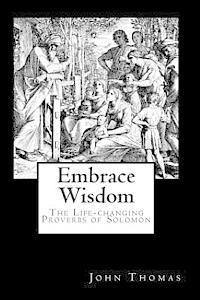 bokomslag Embrace Wisdom: The Life-changing Proverbs of Solomon