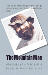 The Mountain Man: Memories of a Free Spirit 1