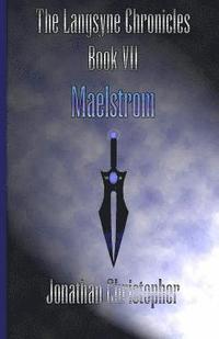 bokomslag The Langsyne Chronicles Book VII Maelstrom