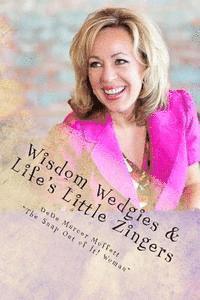 Wisdom Wedgies & Life's Little Zingers: Snap out of it! Go from numbed out to fully alive! 1