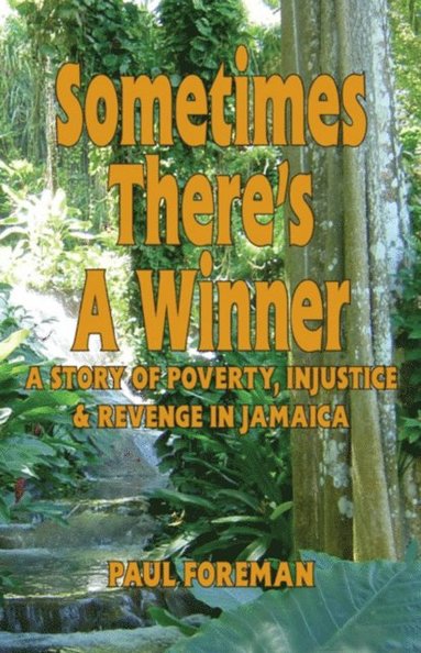 bokomslag Sometimes There's a Winner: A Story of Poverty, Injustice & Revenge in Jamaica