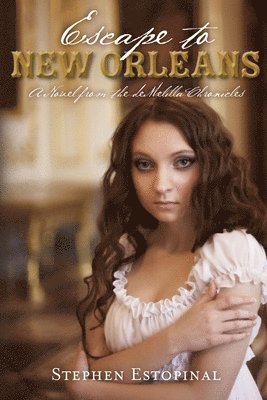 bokomslag Escape to New Orleans: A Novel from the deMelilla Chronicles