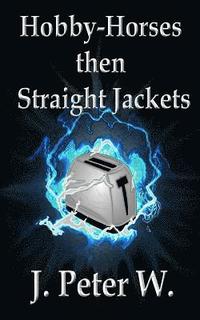 bokomslag Hobby-horses then straight jackets (Author's Edition)