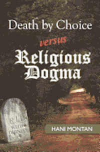 bokomslag Death by Choice versus Religious Dogma