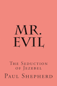 bokomslag Mr. Evil: The Seduction of Jezebel
