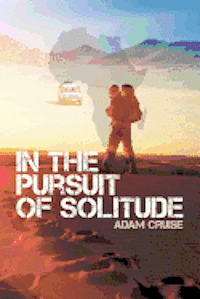 In the Pursuit of Solitude: A Journey About Nature and Human Nature 1