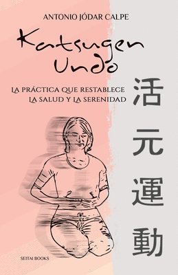 bokomslag Katsugen Undo, la práctica que restablece la salud y la serenidad