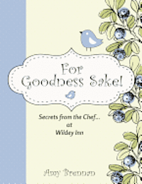bokomslag For Goodness Sake: Secrets from the Chef... at Wildey Inn