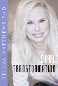 Soul Transformation: Engaging the Invisible Actor Within 1