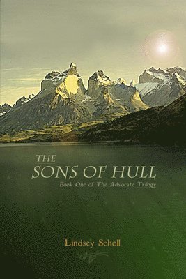 The Sons of Hull: Book One of the Advocate Trilogy