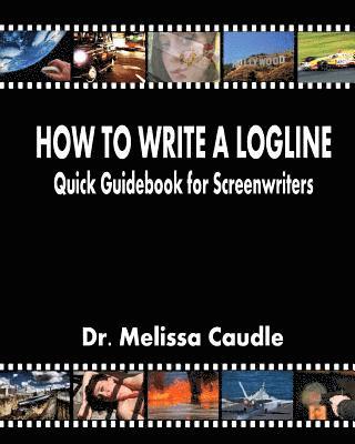 bokomslag How to Write a Logline: Quick Guidebook for Screenwriters