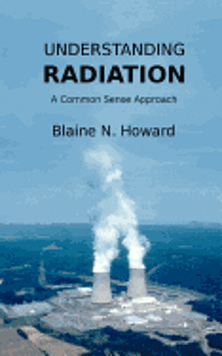 bokomslag Understanding Radiation: A Common Sense Approach