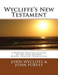 bokomslag Wycliffe's New Testament (Revised Edition): A Modern-Spelling Version of the 14th Century Middle English Translation