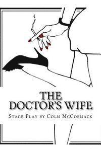 bokomslag The Doctor's Wife: Stage Play