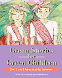 bokomslag Green Stories For Green Children: A collection of short stories and poems about our Environment