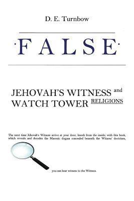 False: Jehovah's Witness and Watch Tower Religions 1