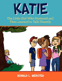bokomslag Katie: The Little Girl Who Stuttered and Then Learned to Talk Fluently