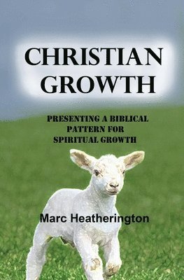 Marc G Heatherington, Marc G. Heatherington - Christian Growth, Häftad