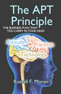 Russell F. Moran - The APT Principle: The Business Plan that You Carry in Your Head, Häftad
